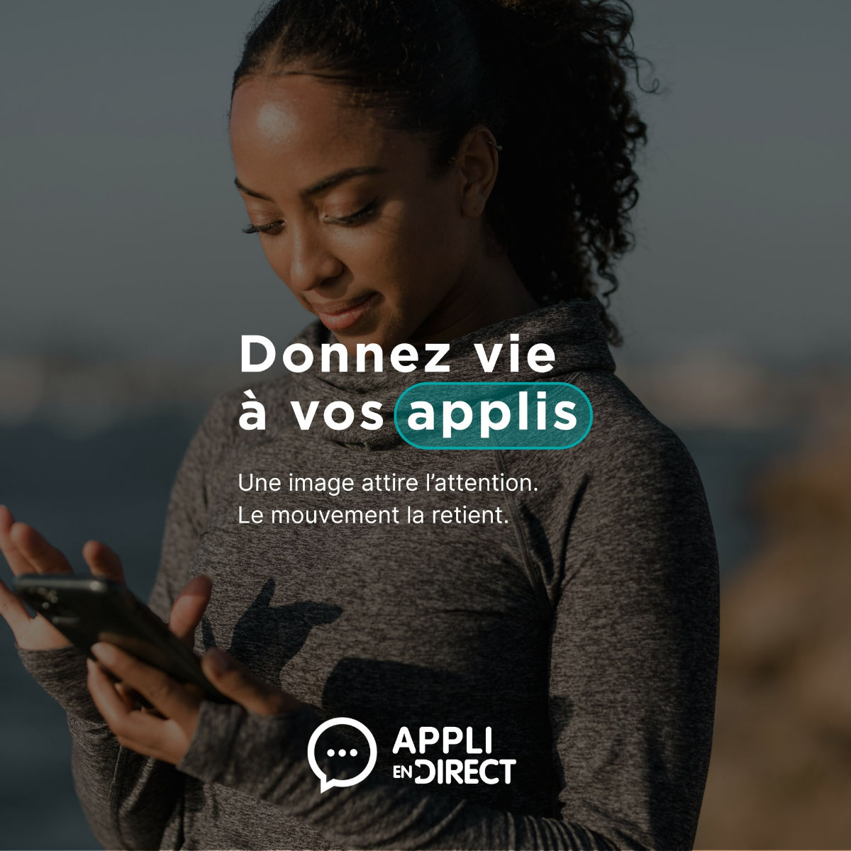Donnez vie à vos applis !